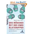 Das M�dchen mit den zwei Blutgruppen: Unglaubliche Fallgeschichten aus der Medizin