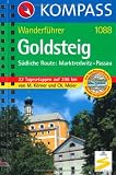 Goldsteig - S&uuml;dliche Route: Marktredwitz - Passau: Wanderf&uuml;hrer: Marktredwitz-Thanstein-Sankt Engelmar-Passau mit Top-Routenkarten - 