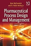 Pharmaceutical process design and management