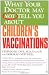 What Your Doctor May Not Tell You About(TM) Children's Vaccinations (What Your Doctor May Not Tell You About...)