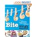 Bite Me: A Stomach-Satisfying, Visually Gratifying, Fresh-Mouthed Cookbook