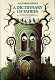A dictionary of fairies : hobgoblins, brownies, bogies and other supernatural creatures