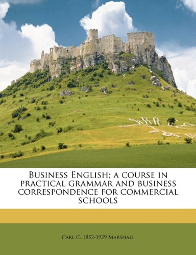 Business English; a course in practical grammar