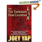 Click here to buy The Ten Thousand Year Calendar - Your Definitive Reference For... by  Joey Yap.