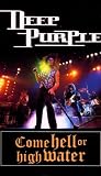 Deep Purple - Come Hell Or High Water [VHS] [1994]