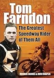 Tom Farndon : the greatest speedway rider of them all