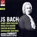 Bach: St. John Passion; Mass in B Minor; Easter Oratorio; Ascension Oratorio [Box Set]