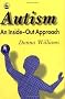Autism: An Inside-out Approach - An Innovative Look at the Mechanics of Autism and Its Developmental Cousins