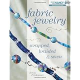 Fabric Jewelry Wrapped, Braided and Sewn