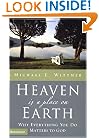 Heaven Is a Place on Earth: Why Everything You Do Matters to God