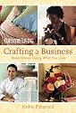 Country Living Crafting a Business: Make Money Doing What You Love