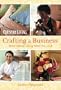 Country Living Crafting a Business: Make Money Doing What You Love