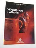 Wrenthorpe potteries : excavations of 16th and 17th-century potting tenements near Wakefield, 1983-86
