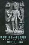 Haunting the Buddha: Indian Popular Religions and the Formation of Buddhism