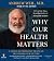 Why Our Health Matters