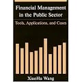 Financial Management in the Public Sector: Tools, Applications, And Cases