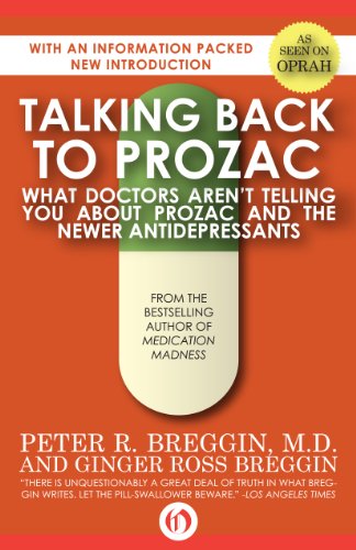 Talking Back to Prozac: What Doctors Won't Tell You About Prozac and the Newer Antidepressants