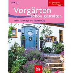 Vorg�rten sch�n gestalten: Ideen f�r Anlage und Bepflanzung