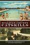 Remembering the Sullivan County Catskills (American Chronicles (History Press))