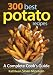 Books : 300 Best Potato Recipes: A Complete Cook's Guide