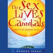 The Sex Lives of Cannibals: Adrift in the Equatorial Pacific | [J. Maarten Troost]