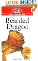 The Bearded Dragon: An Owner's Guide to a Happy, Healthy Pet