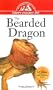 The Bearded Dragon: An Owner's Guide to a Happy Healthy Pet