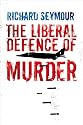 The Liberal Defence of Murder