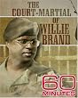 60 Minutes - The Court-Martial of Willie Brand (March 5, 2006)
