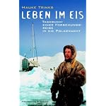 Leben im Eis. Tagebuch einer Forschungsreise in die Polarnacht