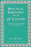 Practical Parenting for the 21st Century: The Manual You Wish Had Come With Your Child