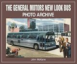 The General Motors New Look Bus Photo Archive