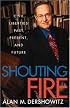 Shouting Fire: Civil Liberties in a Turbulent Age