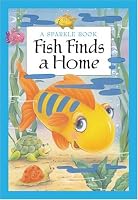Fish Finds A Home (Sparkle Books)