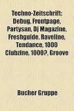 Techno-Zeitschrift: Debug, FrontPage, Partysan, DJ Magazine, Freshguide, Raveline, Tendance, 1000 Clubzine, 1000, Groove-