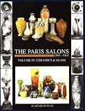 Paris Salons 1895-1914 Ceramics & Glass (Paris Salons Series)