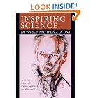 Click here to buy Inspiring Science: Jim Watson and the Age of DNA by  J. R. Inglis, Joseph Sambrook, and J. A. Witkowski.
