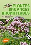Livre pas cher Nature et jardinage : Plantes sauvages aromatiques