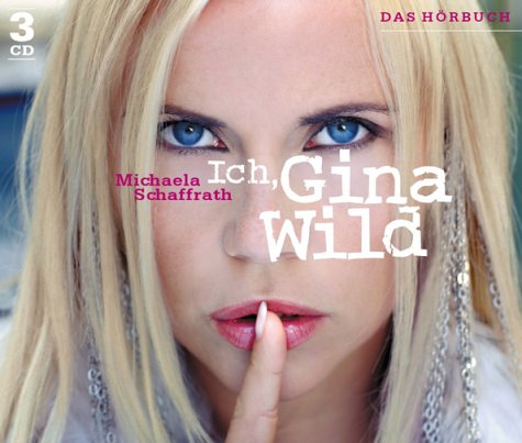 City Travel Guides Discounted  Bücher : Ich, Gina Wild. 3 CDs: Das Hörbuch