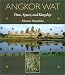 Angkor Wat: Time, Space, and Kingship Angkor Wat: Time, Space, and Kingship