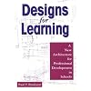 Designs for Learning: A New Architecture for Professional Development in Schools