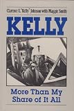 Kelly: More Than My Share of it All