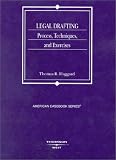 Legal Drafting: Process, Techniques, and Exercises (Casebook)