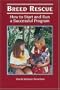 Breed Rescue: How to Start and Run a Successful Program