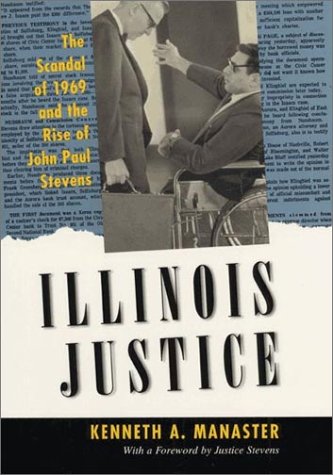Illinois Justice: The Scandal of 1969 and the Rise of John Paul Stevens