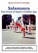 Spain's Cultural Heritage: SALAMANCA- The Heart of Spain's Golden Age