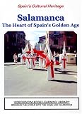 Spain's Cultural Heritage: SALAMANCA- The Heart of Spain's Golden Age