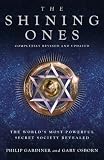 The Shining Ones: The World's Most Powerful Secret Society Revealed