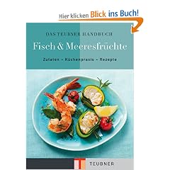 Das TEUBNER Handbuch Fisch & Meeresfr�chte (Teubner Handb�cher)
