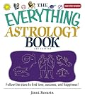 Everything Astrology Book: Follow the Stars to Find Love, Success, And Happiness! (Everything Series)
